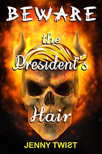 beward the presidents hair