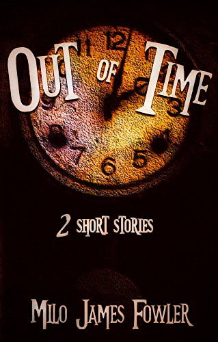 out of time by milo james fowler