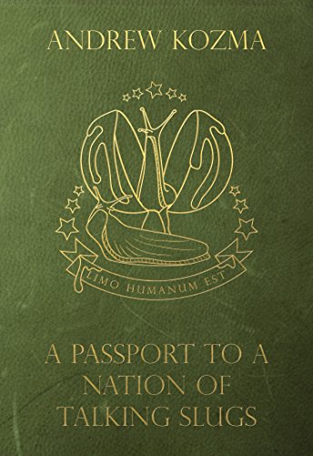 a passport to a nation of talking slugs and other stories by andrew kozma spec fic